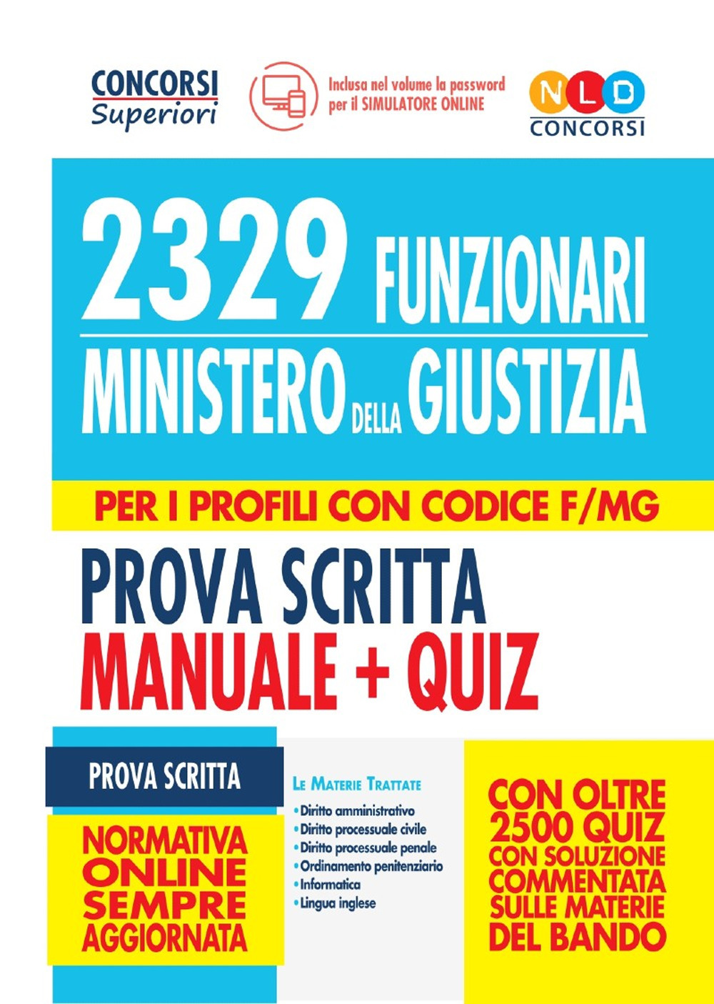 2329 funzionari del Ministero della Giustizia. Per i profili con codice F/MG. Prova scritta. Manuale & quiz