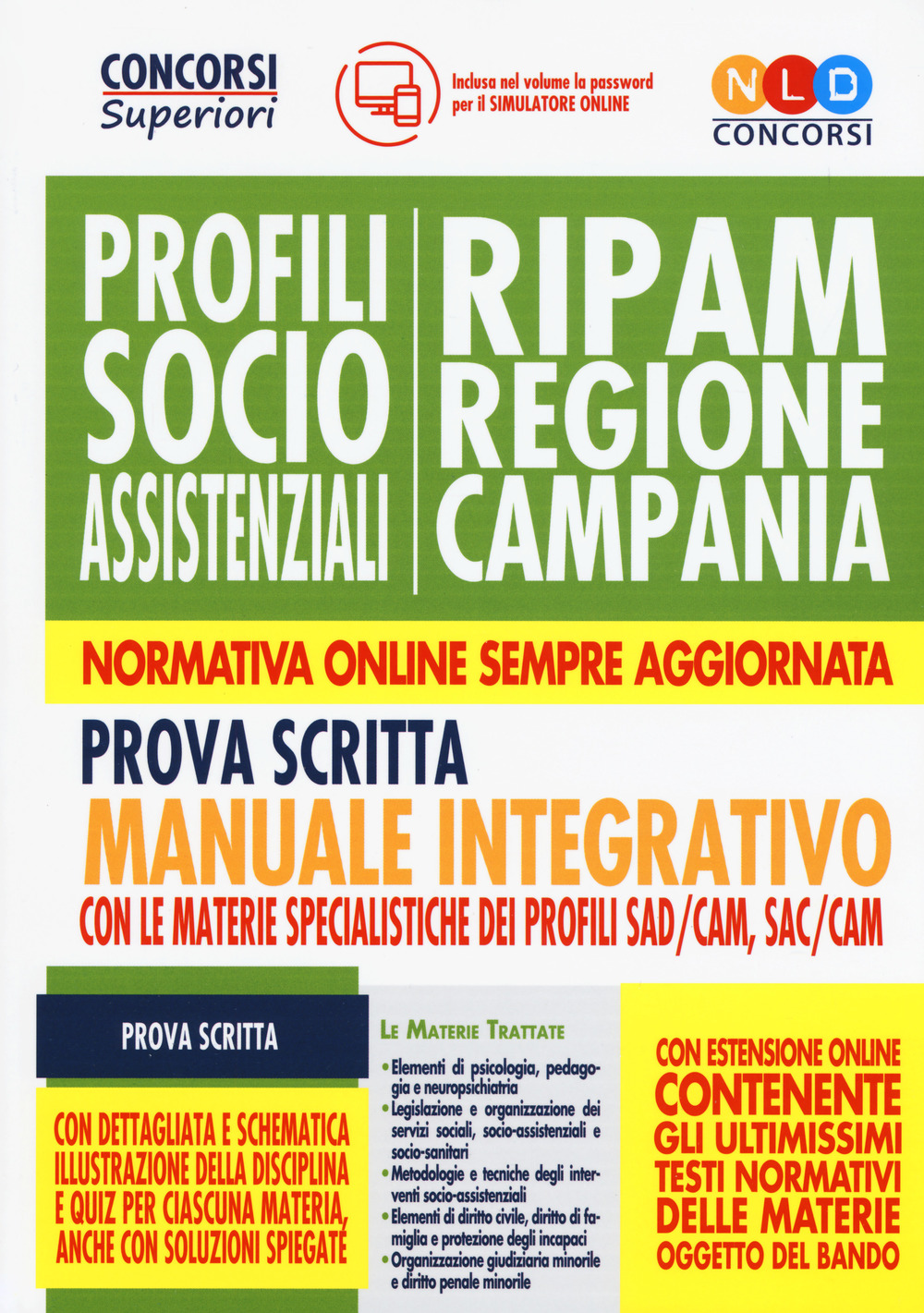 Concorso RIPAM Regione Campania. Profili socio-assistenziali. Manuale integrativo per la prova scritta con le materie specialistiche dei profili SAD/CAM, SAC/CAM