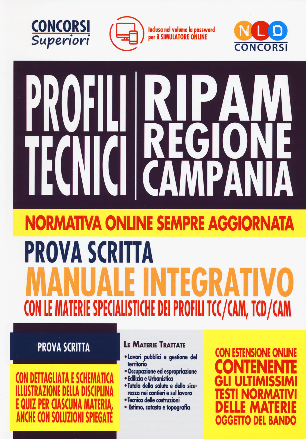 Concorso RIPAM Regione Campania. Profili tecnici. Manuale integrativo per la prova scritta con le materie specialistiche dei profili TTC/CAM, TCD/CAM