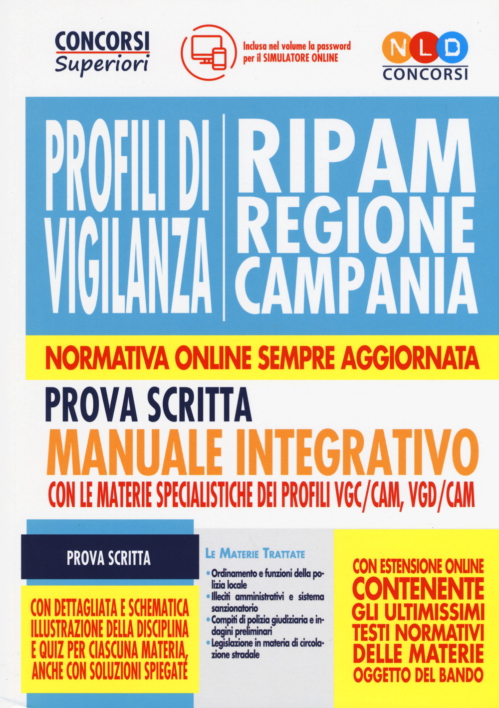 Concorso RIPAM Regione Campania. Profili di vigilanza. Manuale integrativo per la prova scritta con le materie specialistiche dei profili VGC/CAM, VGD/CAM