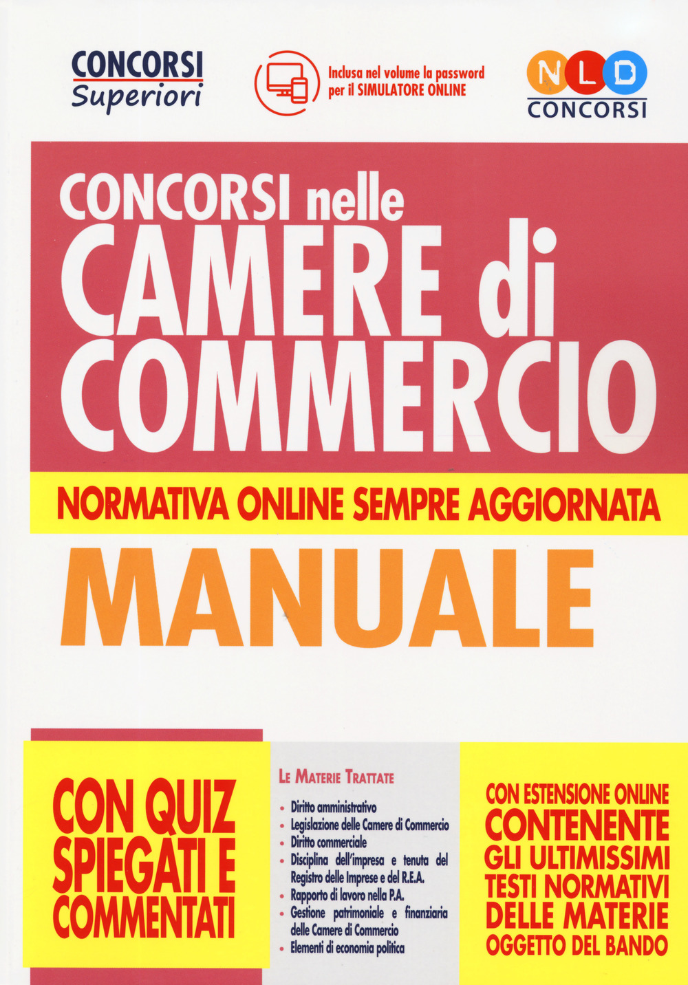 Concorsi nelle Camere di Commercio. Manuale con quiz spiegati e commentati