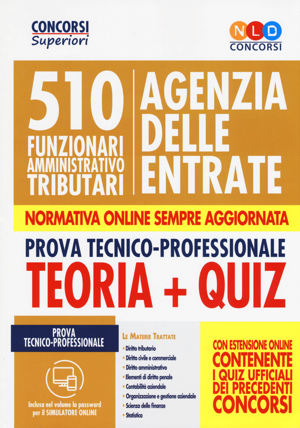 510 Funzionari amministrativi tributari Agenzia delle Entrate. Prova tecnico-professionale. Teoria + quiz