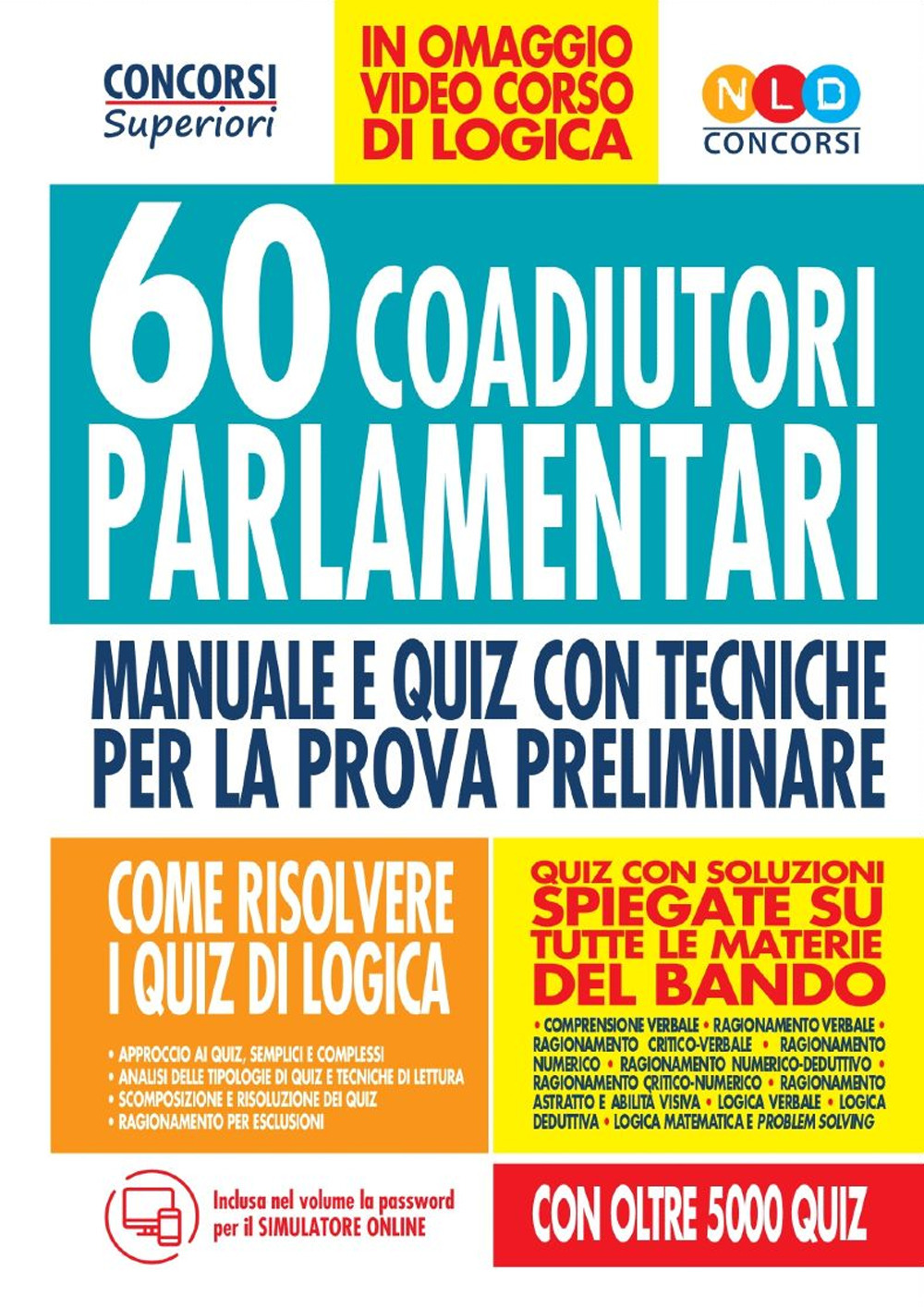 60 coadiutori parlamentari. Prova preliminare. 5000 quiz di logica risolti e commentati con tecniche di risoluzione