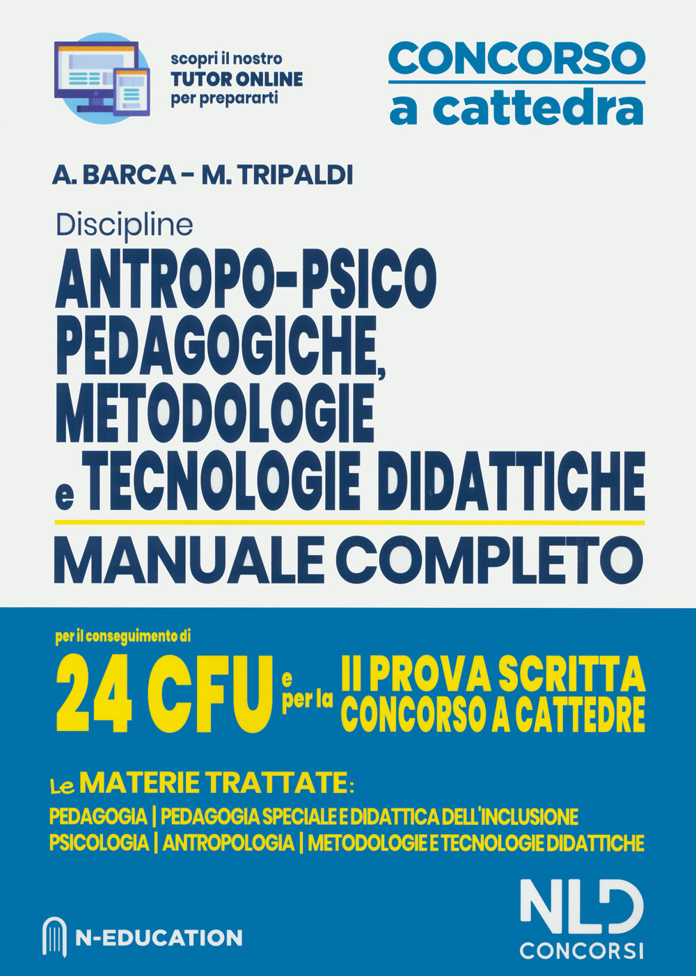 Discipline antropo-psico-pedagogiche, metodologie e tecnologie didattiche. Manuale completo per il conseguimento di 24 CFU e per la 2ª prova scritta concorso a cattedre