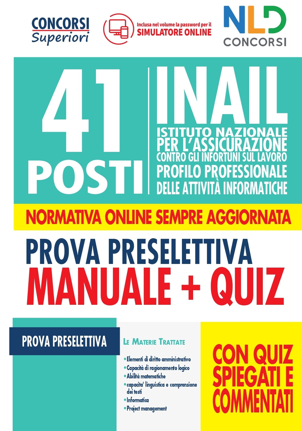 41 posti INAIL profilo professionale delle attività informatiche. Manuale + Quiz per la prova preselettiva