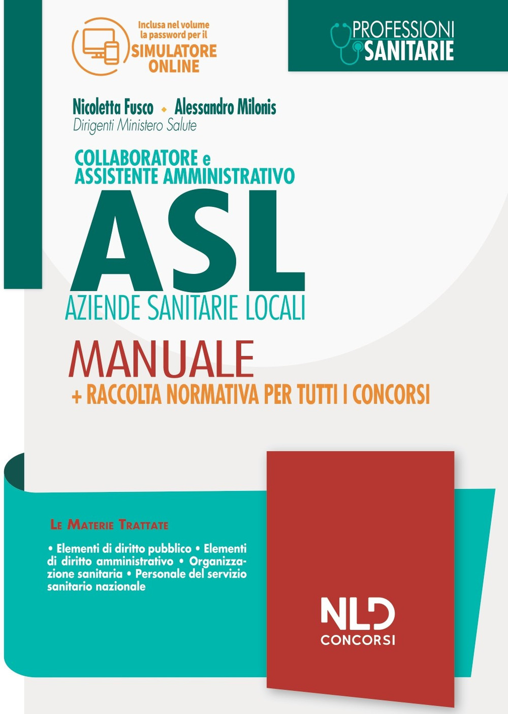 Collaboratore e assistente amministrativo Asl Aziende Sanitarie Locali. Manuale + Raccolta normativa per tutti i concorsi