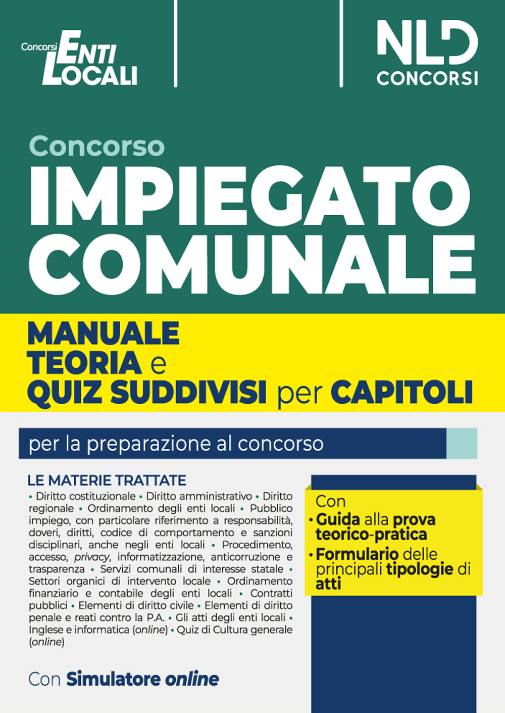 Impiegato comunale. Manuale + test di verifica suddivisi per capitoli per la preparazione al concorso