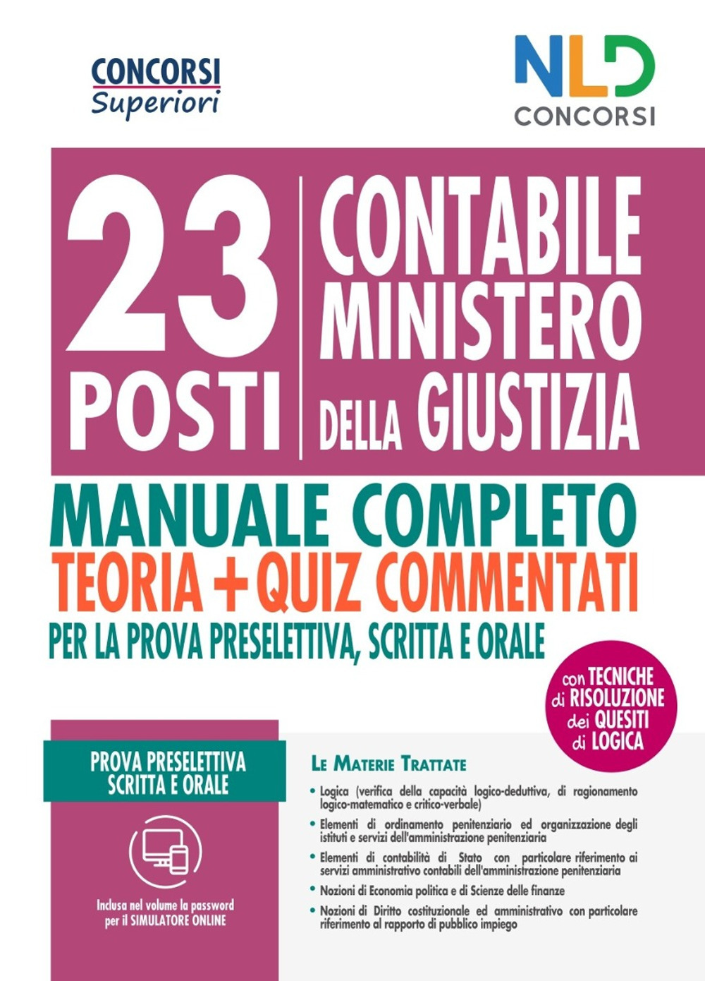 23 posti contabile Ministero della Giustizia. Manuale completo. Teoria + quiz commentati per la prova preselettiva, scritta e orale