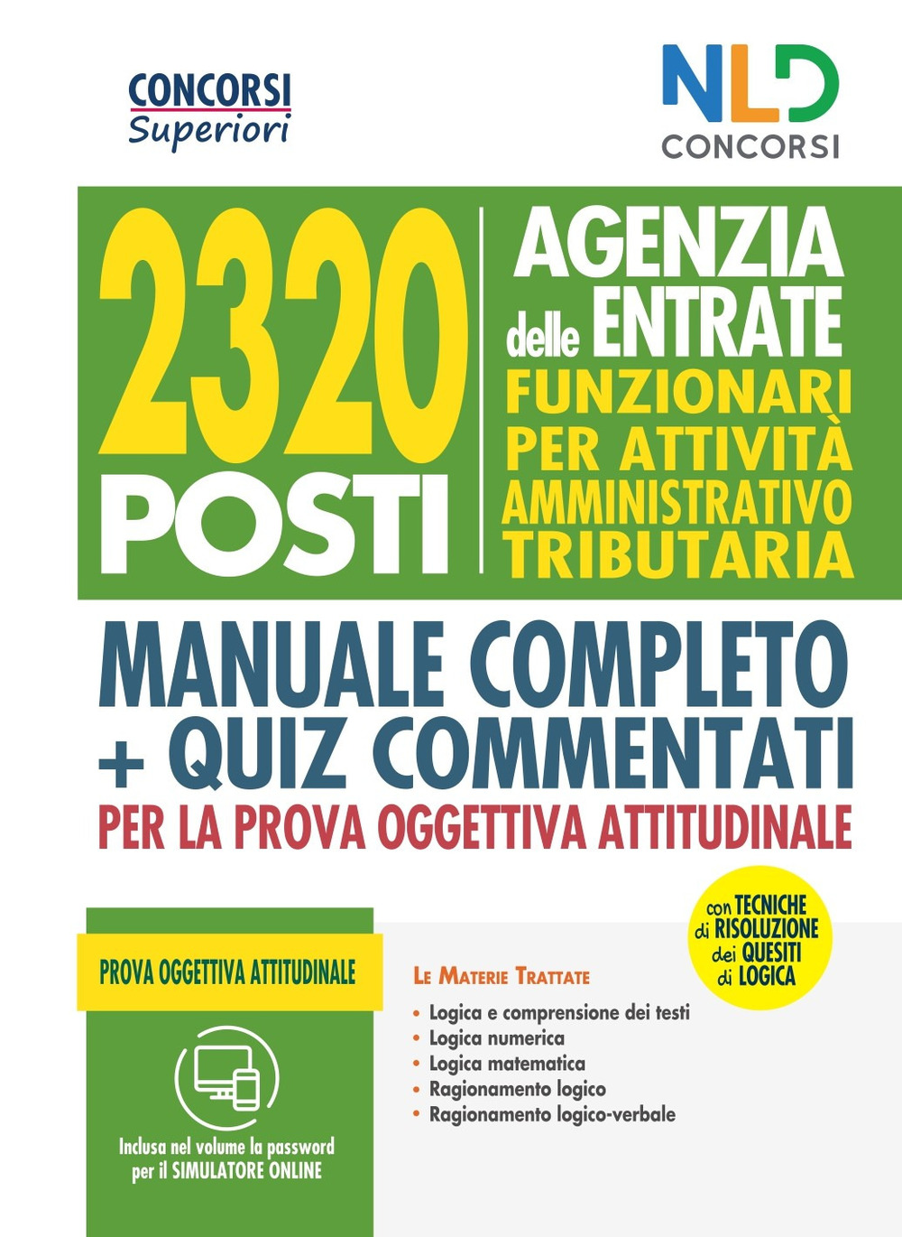 Concorso 2320 Agenzia delle Entrate. Funzionari per attività amministrativo tributaria. Manuale completo + quiz commentati per la prova oggettiva attitudinale