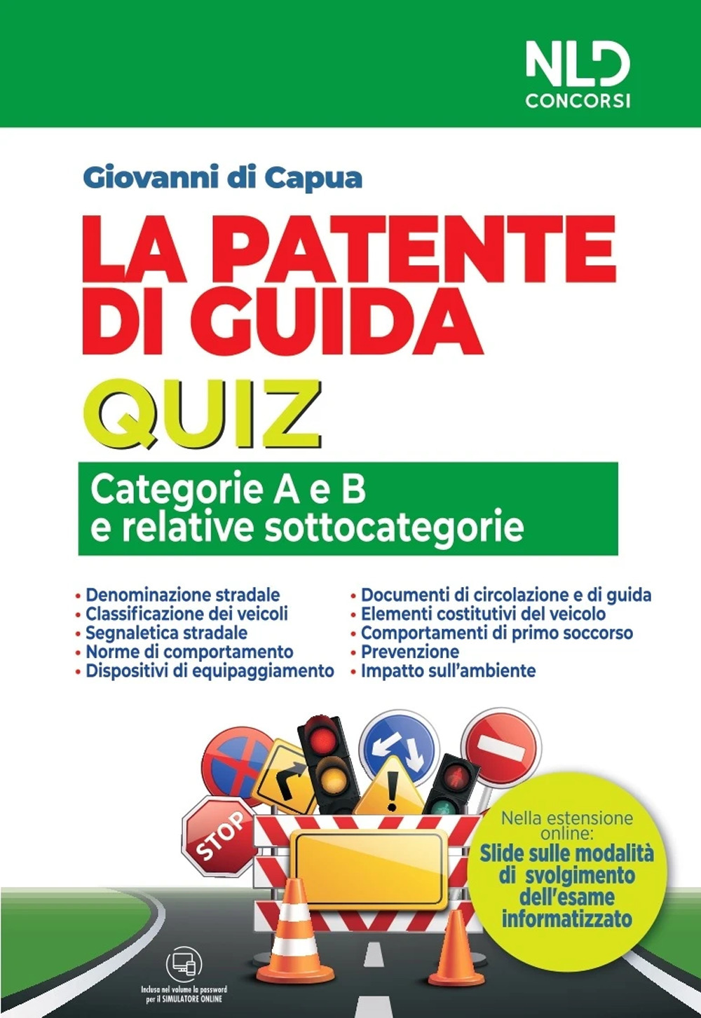 La patente di guida. Quiz. Categorie A e B e relative sottocategorie