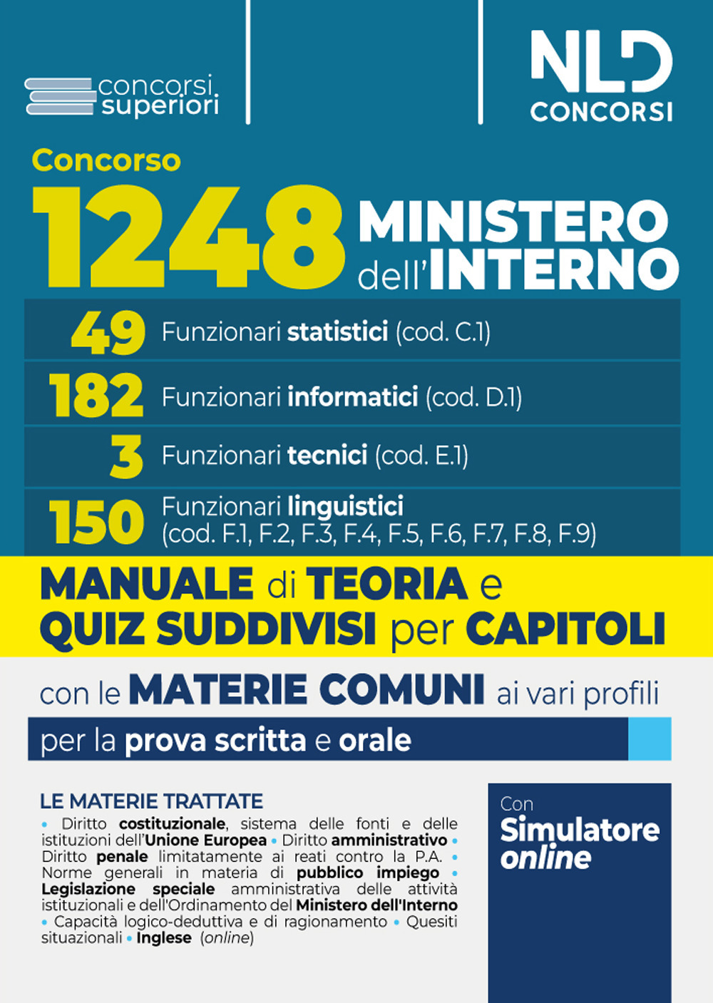 Concorso per 1.248 posti Ministero dell'Interno. Manuale con teoria e test di verifica per i profili 49 Funzionari statistici.182 Funzionari informatici. 3 Funzionari tecnici. 150 Funzionari linguistici