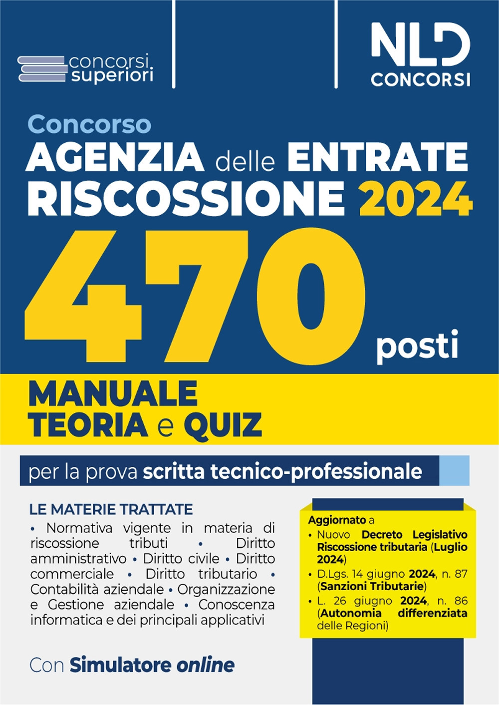 Concorso 470 posti Agenzia delle Entrate Riscossione 2024. Manuale di teoria + quiz per la preparazione alla prova scritta tecnica-professionale