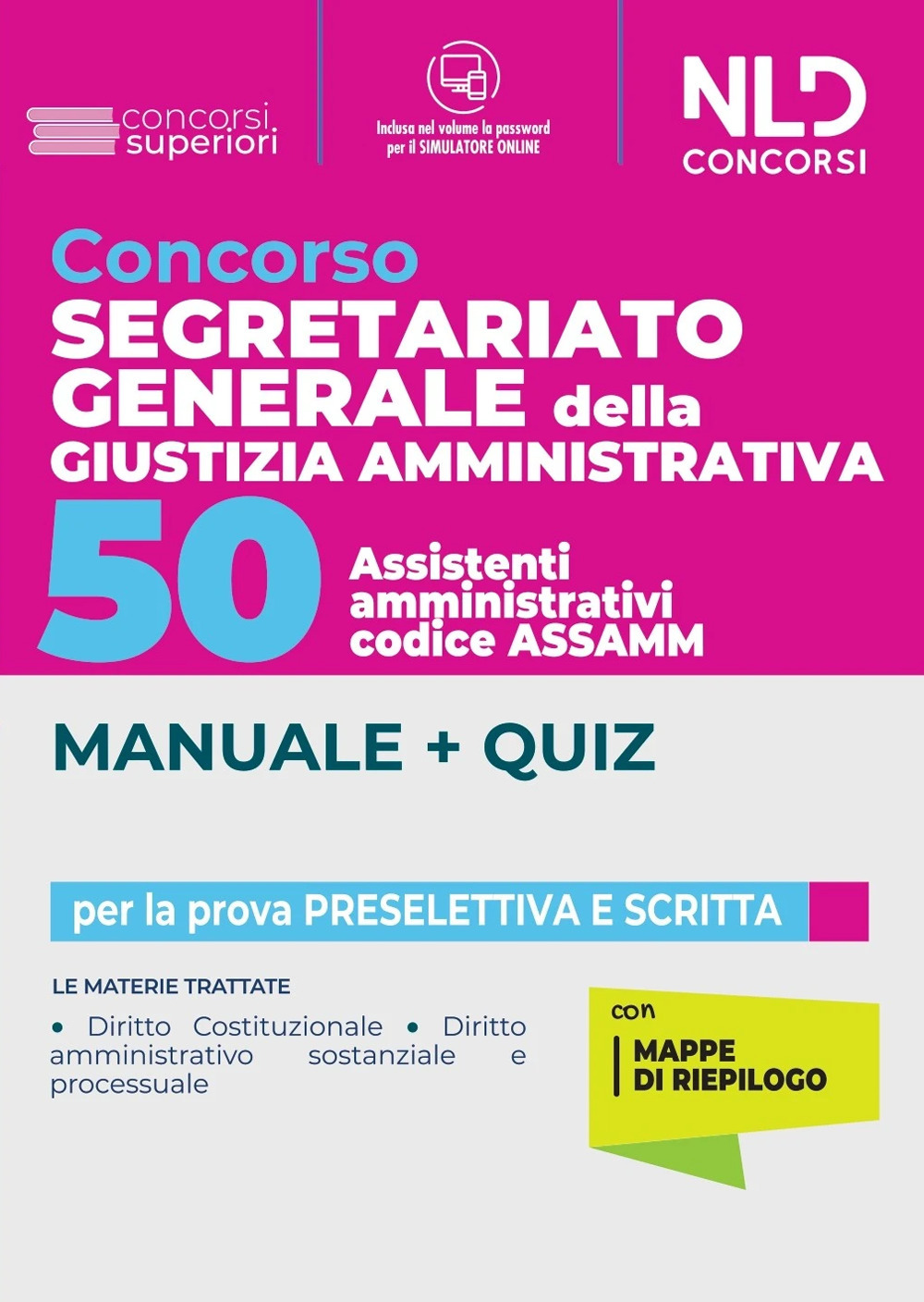 Concorso segretariato generale della giustizia amministrativa. 50 assistenti amministrativi codice ASSAMM. Manuale + quiz