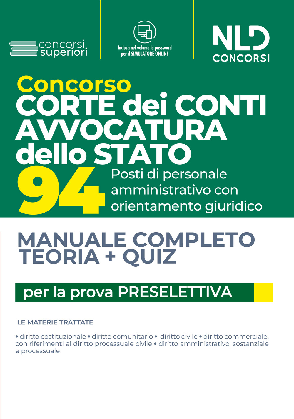 Concorso Corte dei Conti, Avvocatura dello Stato. 94 posti di personale amministrativo con orientamento giuridico. Manuale completo teoria + quiz per la prova preselettiva