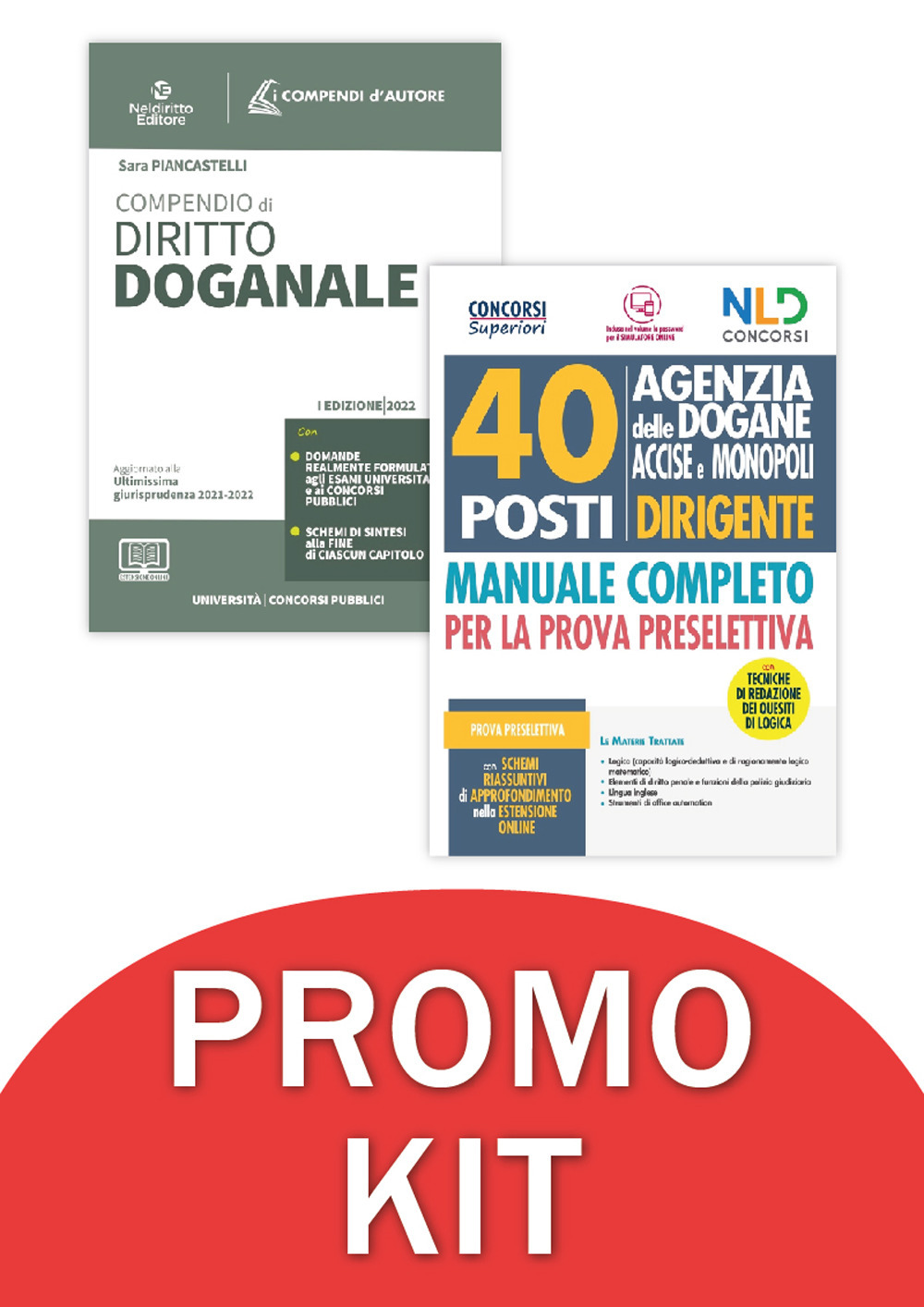 Concorso 40 posti Dirigente Agenzia delle Dogane Accise e Monopoli. Manuale completo per la prova preselettiva-Compendio di diritto Doganale 2022. Kit completo