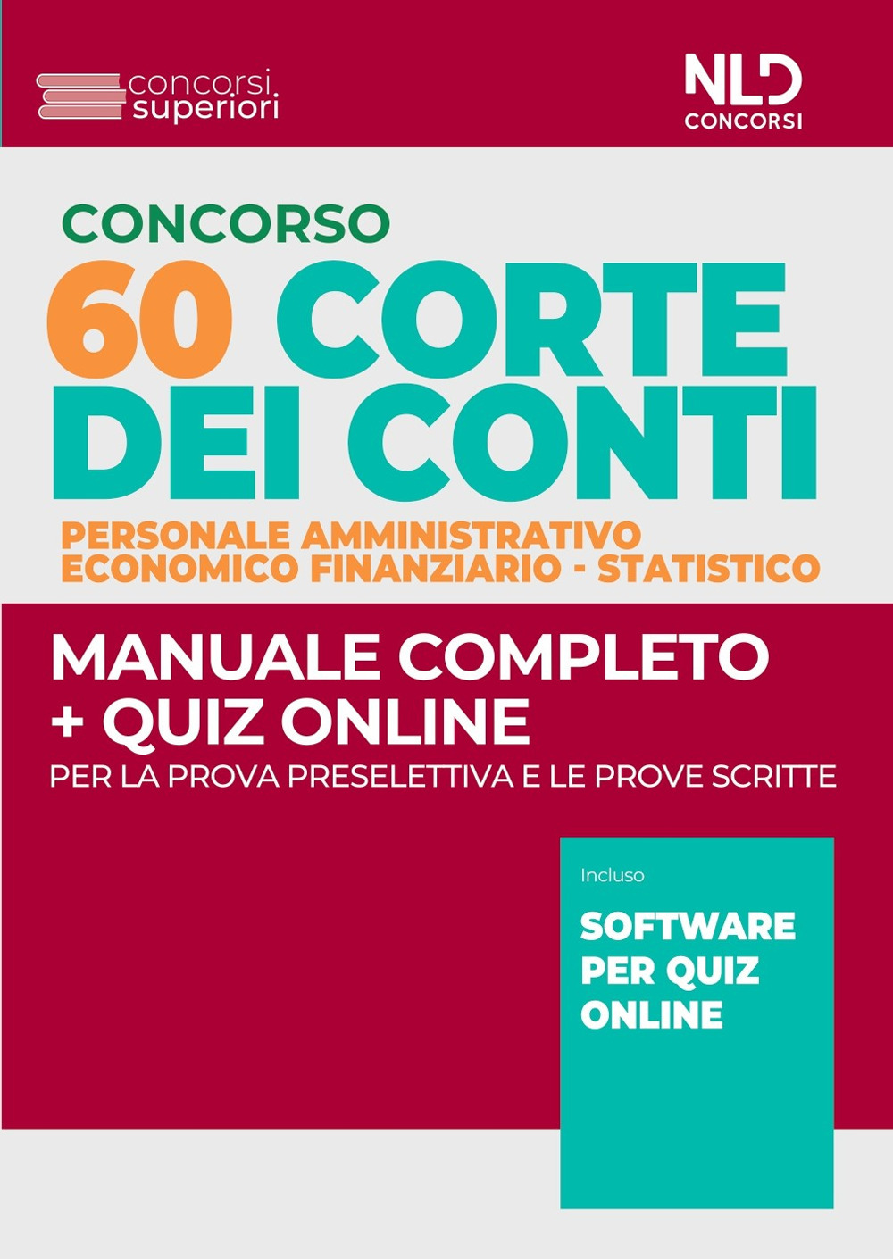 Concorso Corte dei Conti 60 posti. Personale amministrativo, economico finanziario, statistico. Manuale completo + quiz online