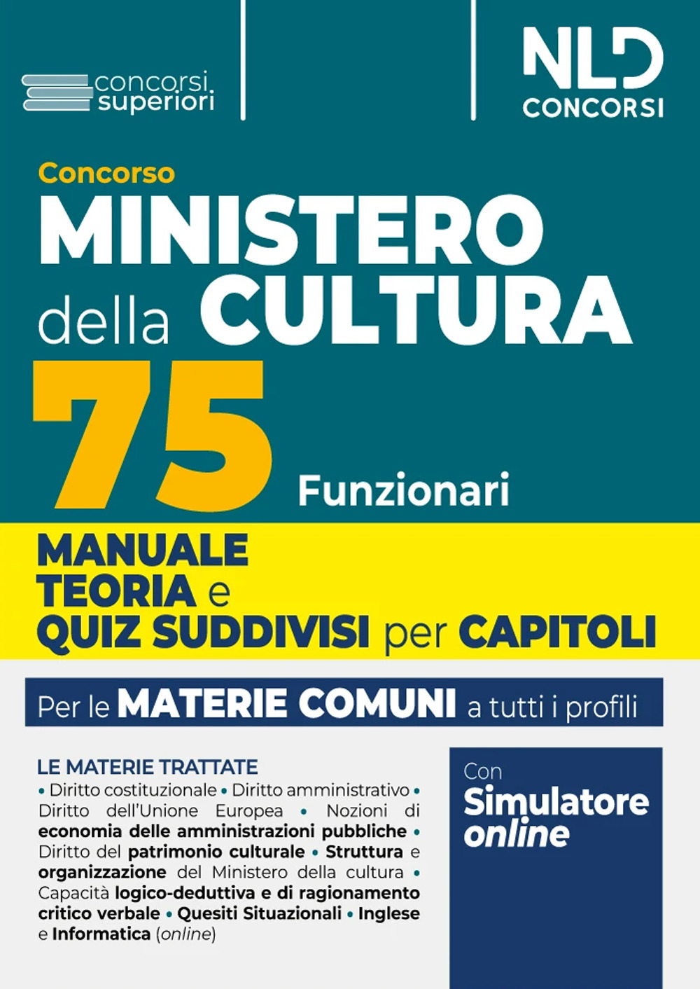 Concorso 75 Funzionari del Ministero della Cultura. Teoria + Test di verifica. Materie comuni a tutti i profili 2024