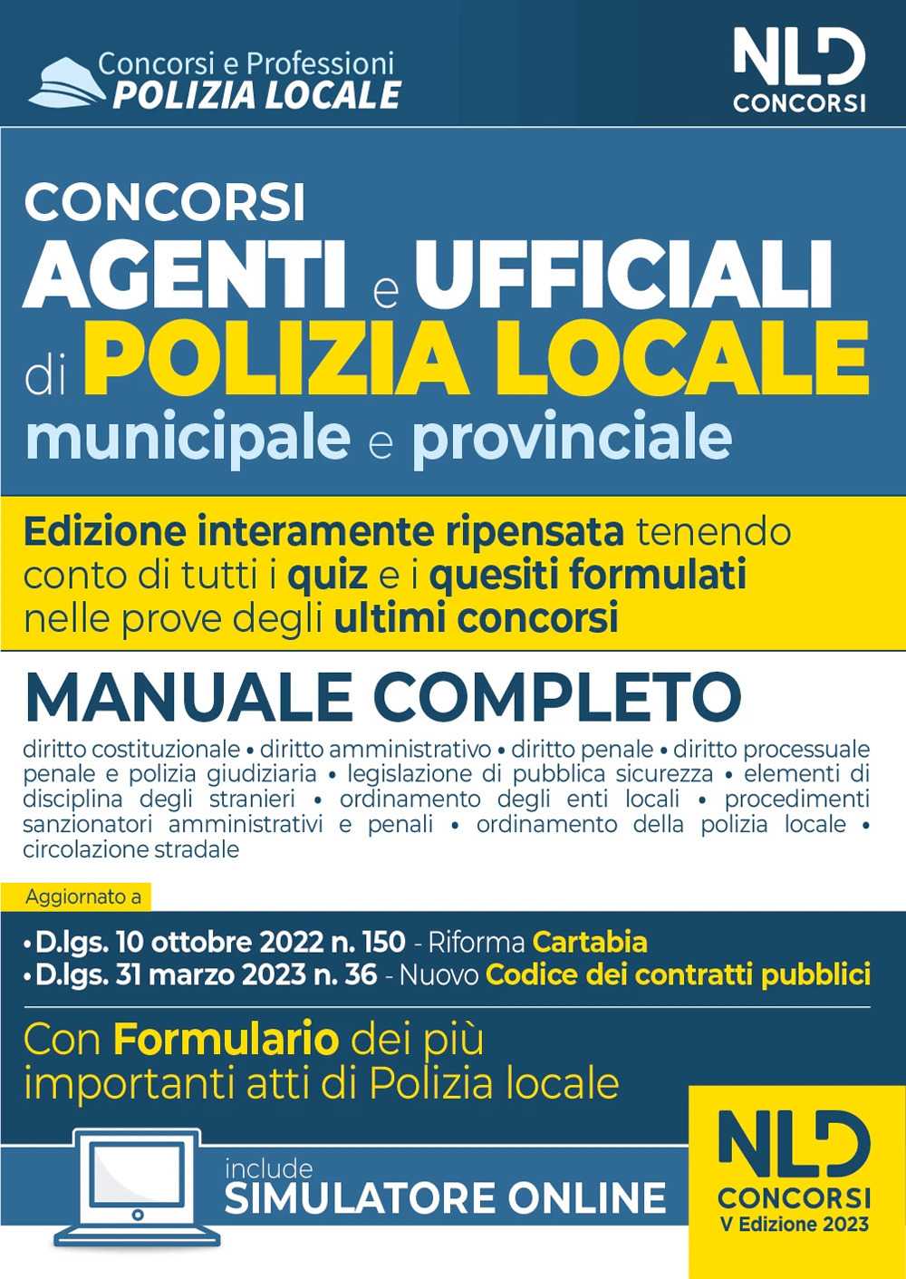 Concorso agenti e ufficiali di Polizia locale municipale e provinciale. Manuale completo