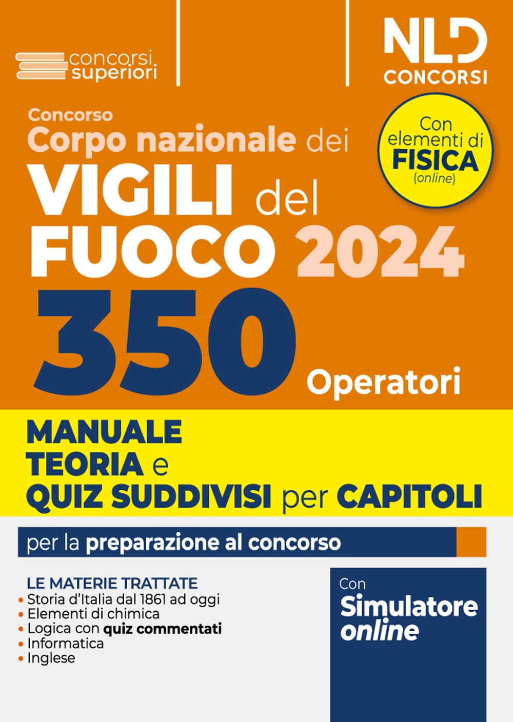 Concorso 350 operatori Corpo Vigili del fuoco 2024. Manuale con teoria + quiz suddivisi capitolo per capitolo