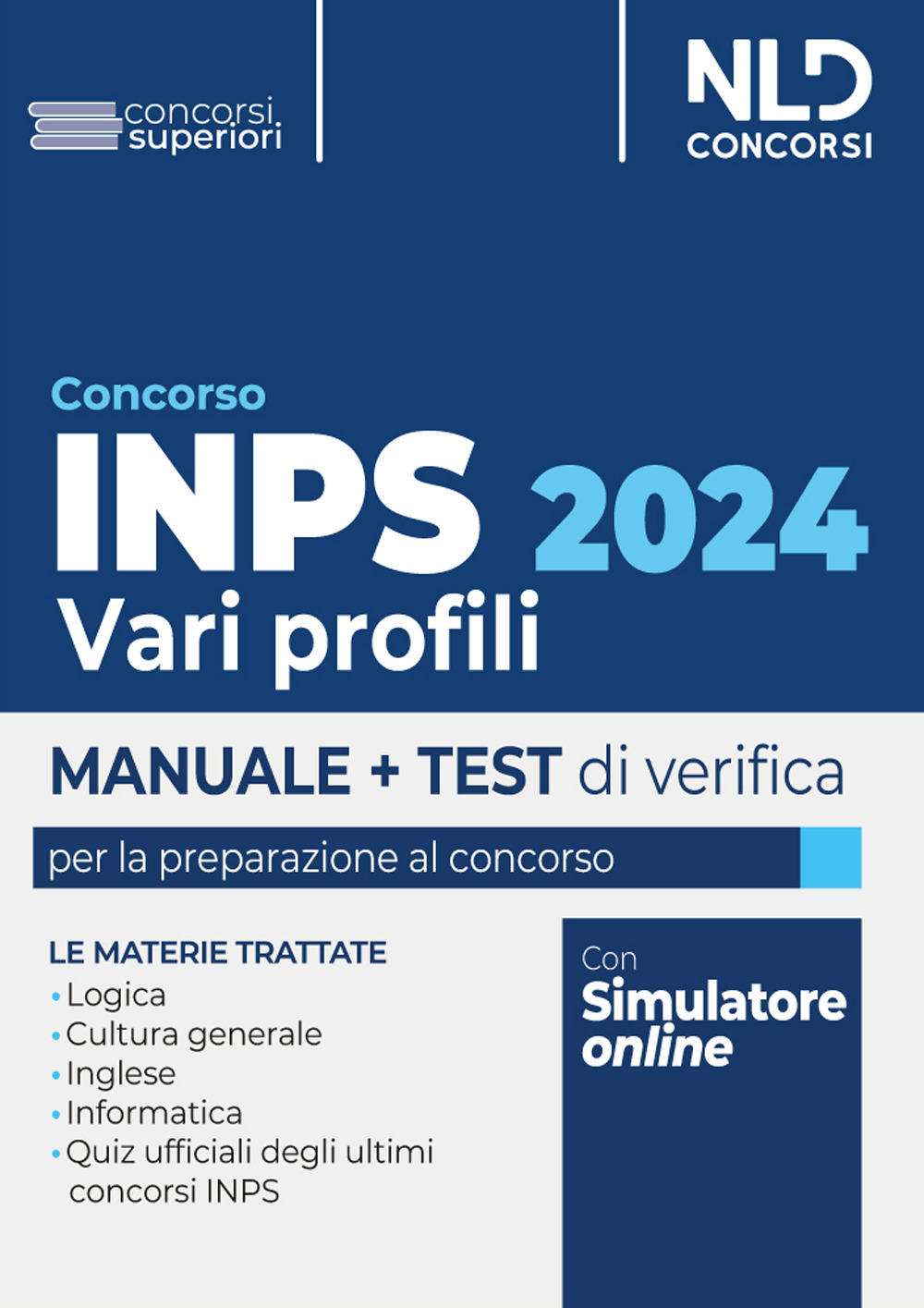 Concorso INPS 2024 vari profili. Manuale + test di verifica per la preparazione al concorso