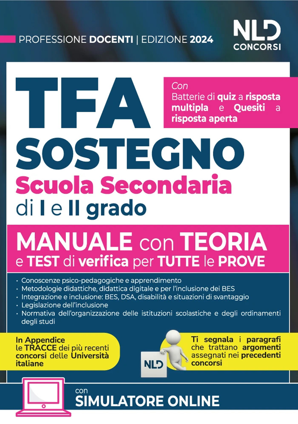 TFA. Docenti di sostegno scuola secondaria di I e II grado. Manuale di preparazione con teoria, quesiti e test. Teoria + Quiz + Tracce per tutte le prove
