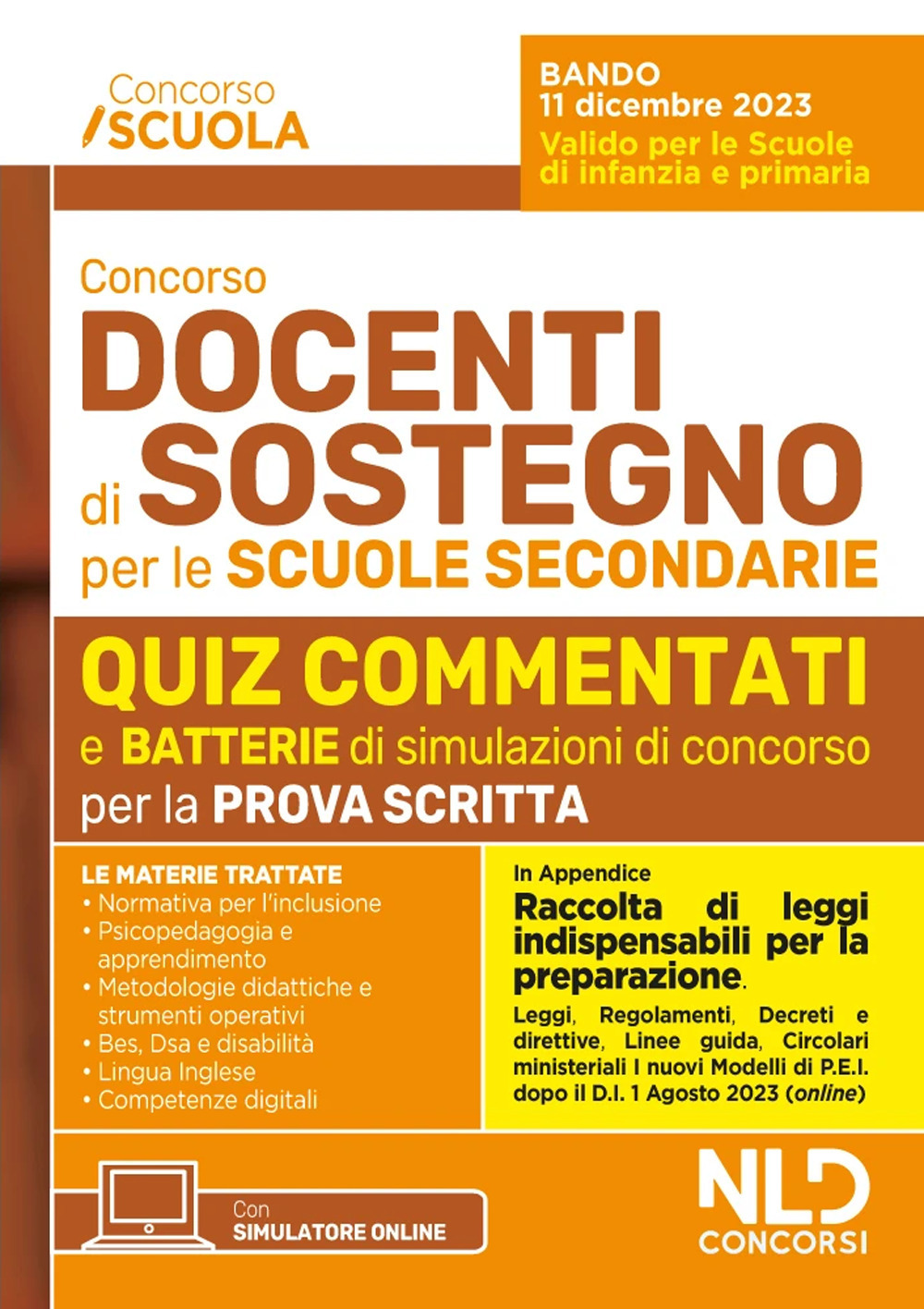 Concorso docenti di sostegno per le scuole secondarie. Quiz commentati di verifica per tutte le prove aggiornato al D.I. 1 agosto 2023, n. 153 - in appendice Raccolta di Leggi Indispensabili per la preparazione