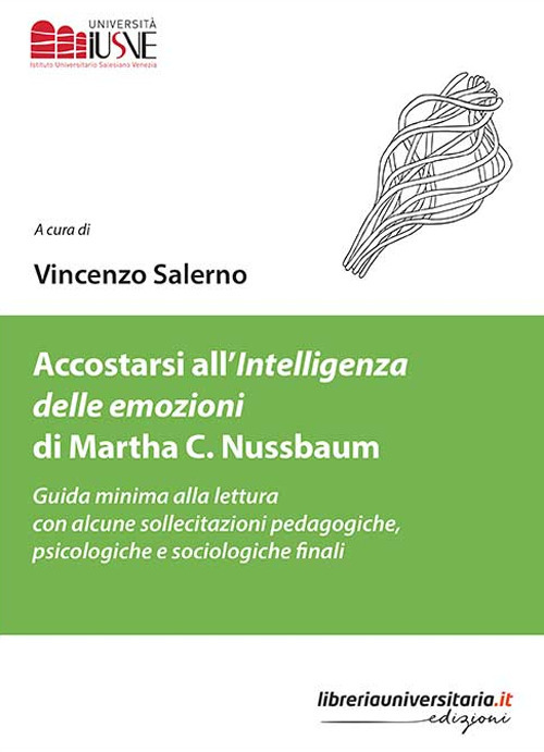 Accostarsi all’«Intelligenza delle emozioni» di Martha C. Nussbaum. Guida minima alla lettura con alcune sollecitazioni pedagogiche, psicologiche e sociologiche finali