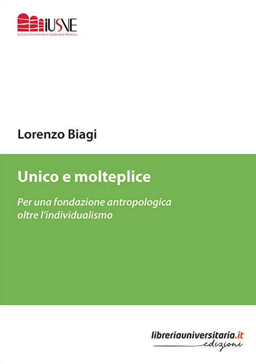 Unico e molteplice. Per una fondazione antropologica oltre l’individualismo