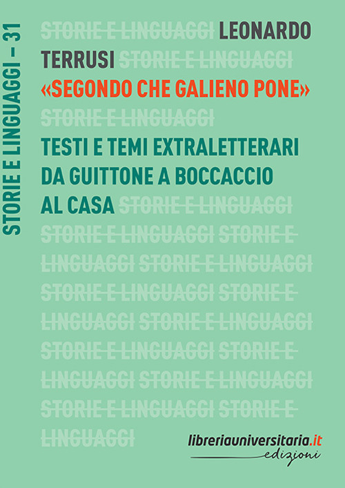 «Segondo che Galieno pone». Testi e temi extraletterari da Guittone a Boccaccio al Casa