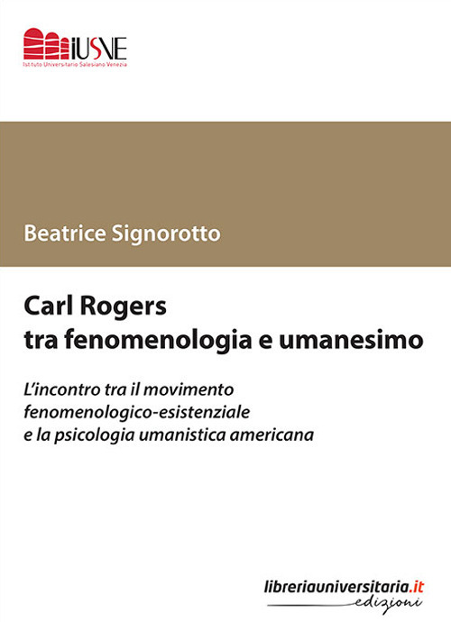 Carl Rogers tra fenomenologia e umanesimo. L’incontro tra il movimento fenomenologico-esistenziale e la psicologia umanistica americana