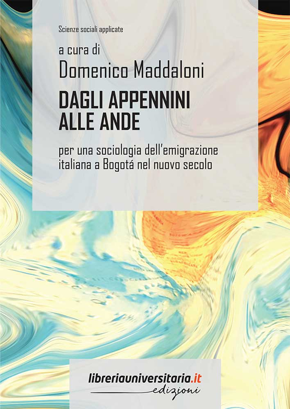 Dagli Appennini alle Ande. Per una sociologia dell’emigrazione italiana a Bogotá nel nuovo secolo
