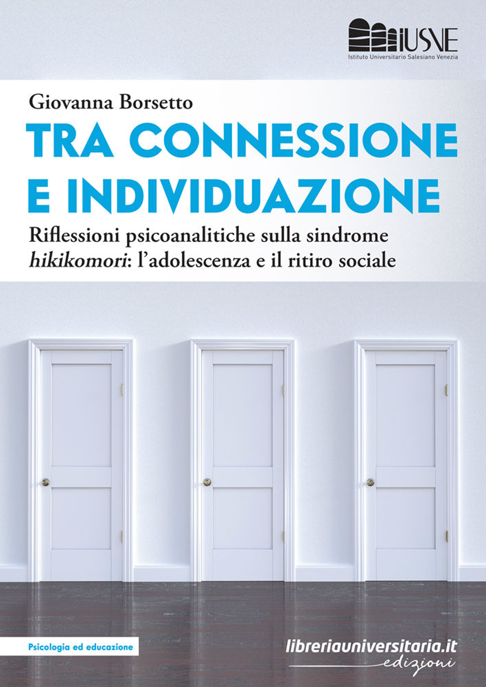 Tra connessione e individuazione. Riflessioni psicoanalitiche sulla sindrome «hikikomori»: l’adolescenza e il ritiro sociale