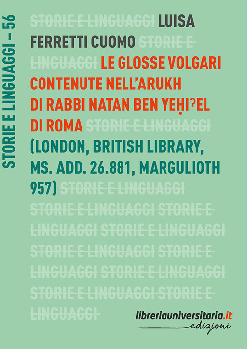 Le glosse volgari contenute nell'Arukh di Rabbi Natan Ben Yeḥiˀel di Roma. Catalogo della mostra
