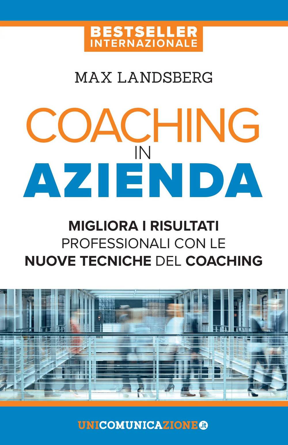 Coaching in azienda. Migliora i risultati professionali con le nuove tecniche del coaching