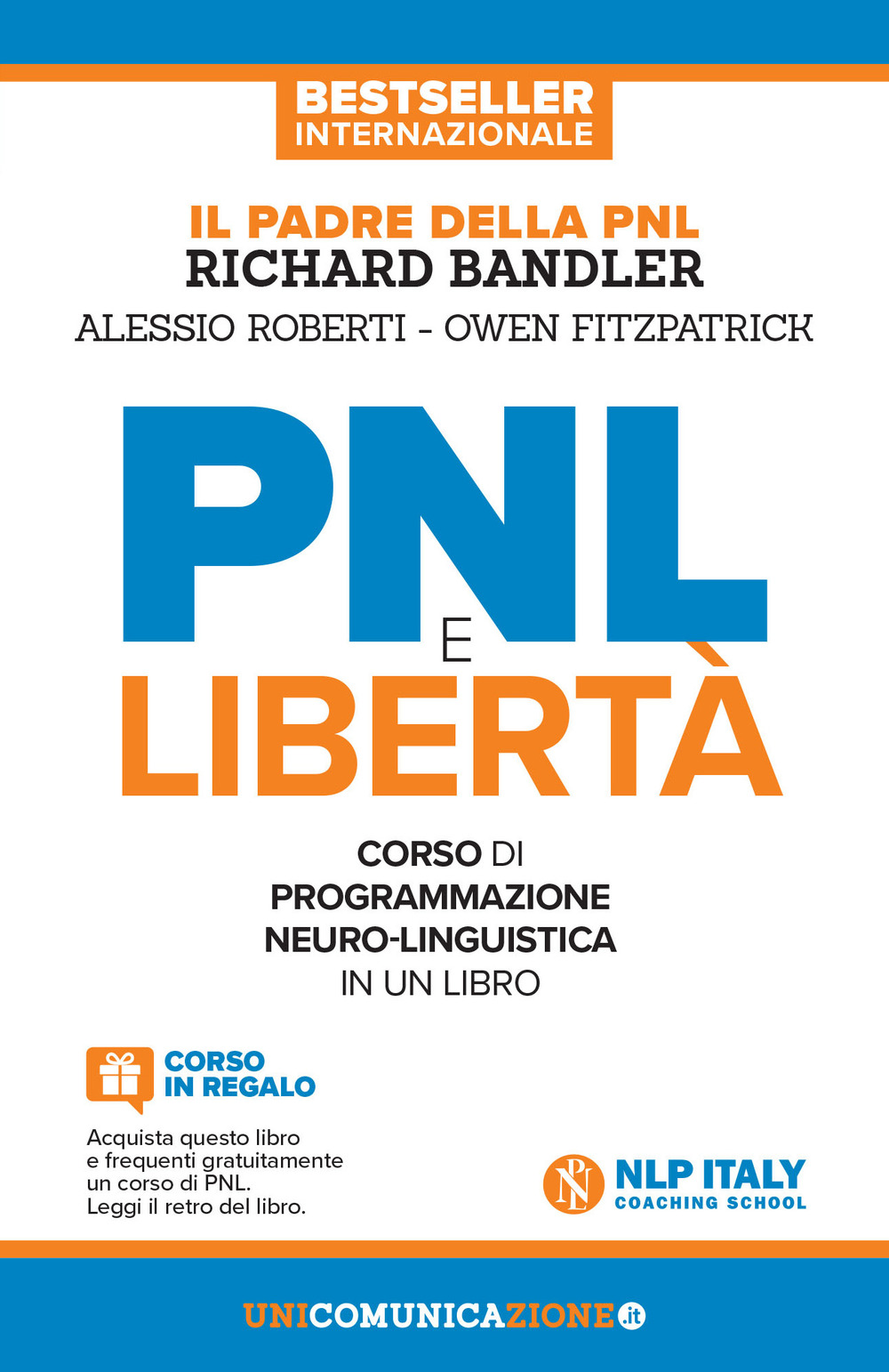 PNL e libertà. Il libro-corso di programmazione neuro-linguistica