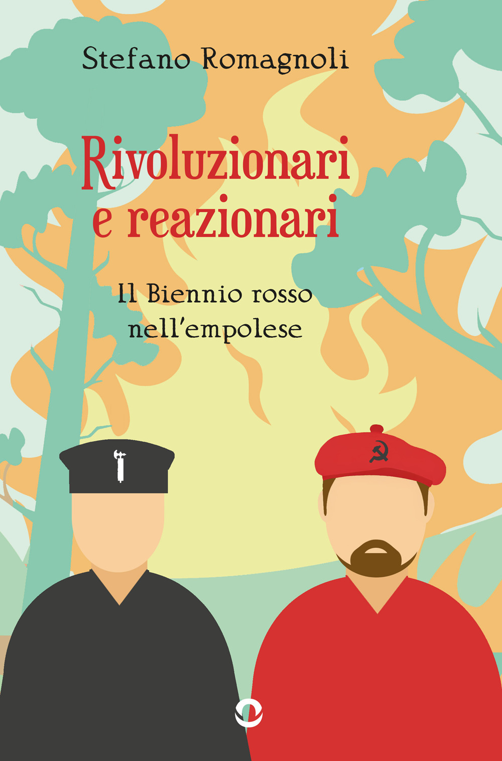 Rivoluzionari e reazionari. Il Biennio rosso nell'empolese