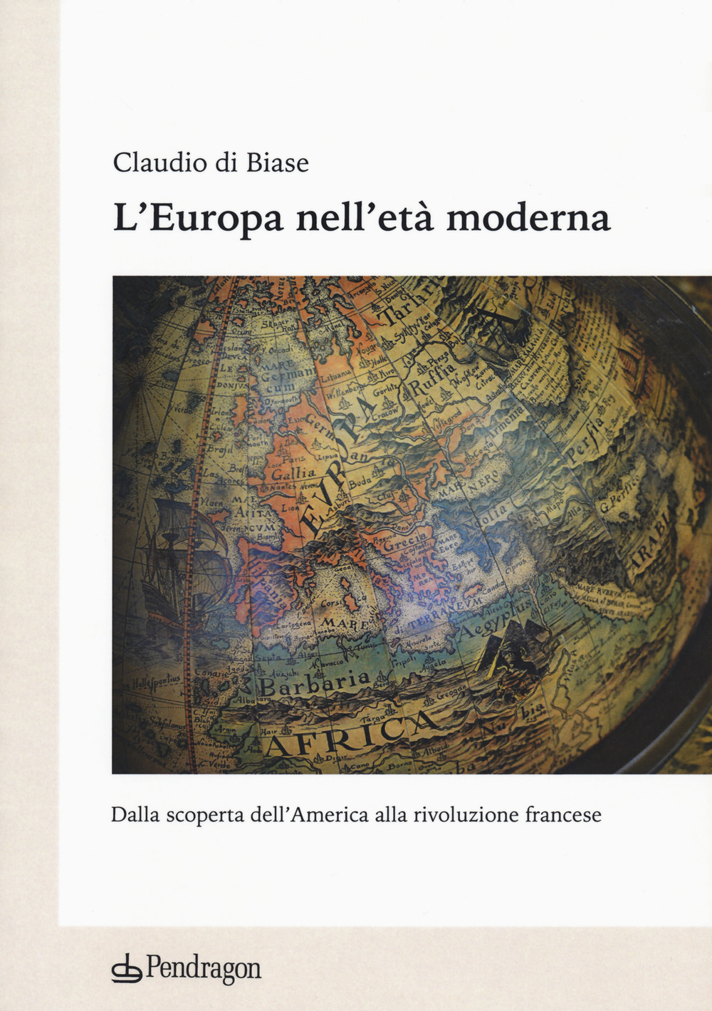 L'Europa nell'età moderna. Dalla scoperta dell'America alla rivoluzione francese