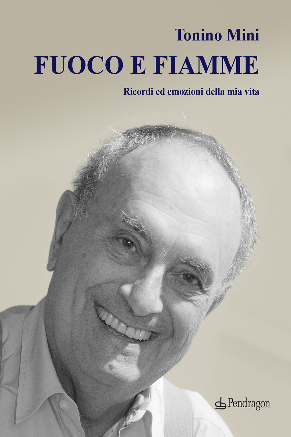 Fuoco e fiamme. Ricordi ed emozioni della mia vita