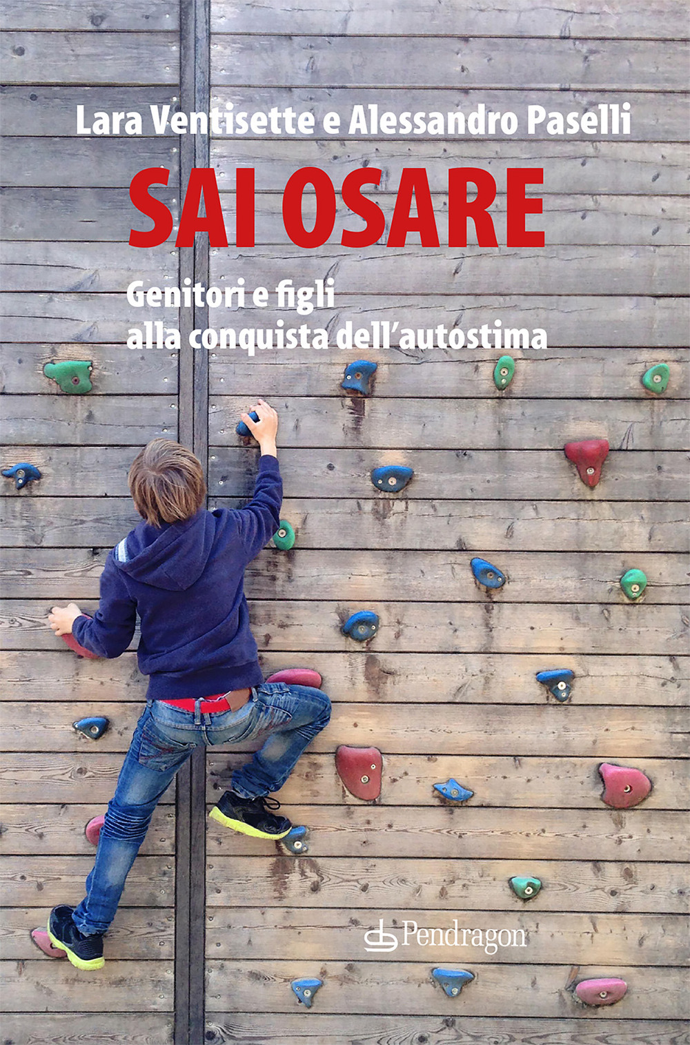 Sai osare. Genitori e figli alla conquista dell’autostima