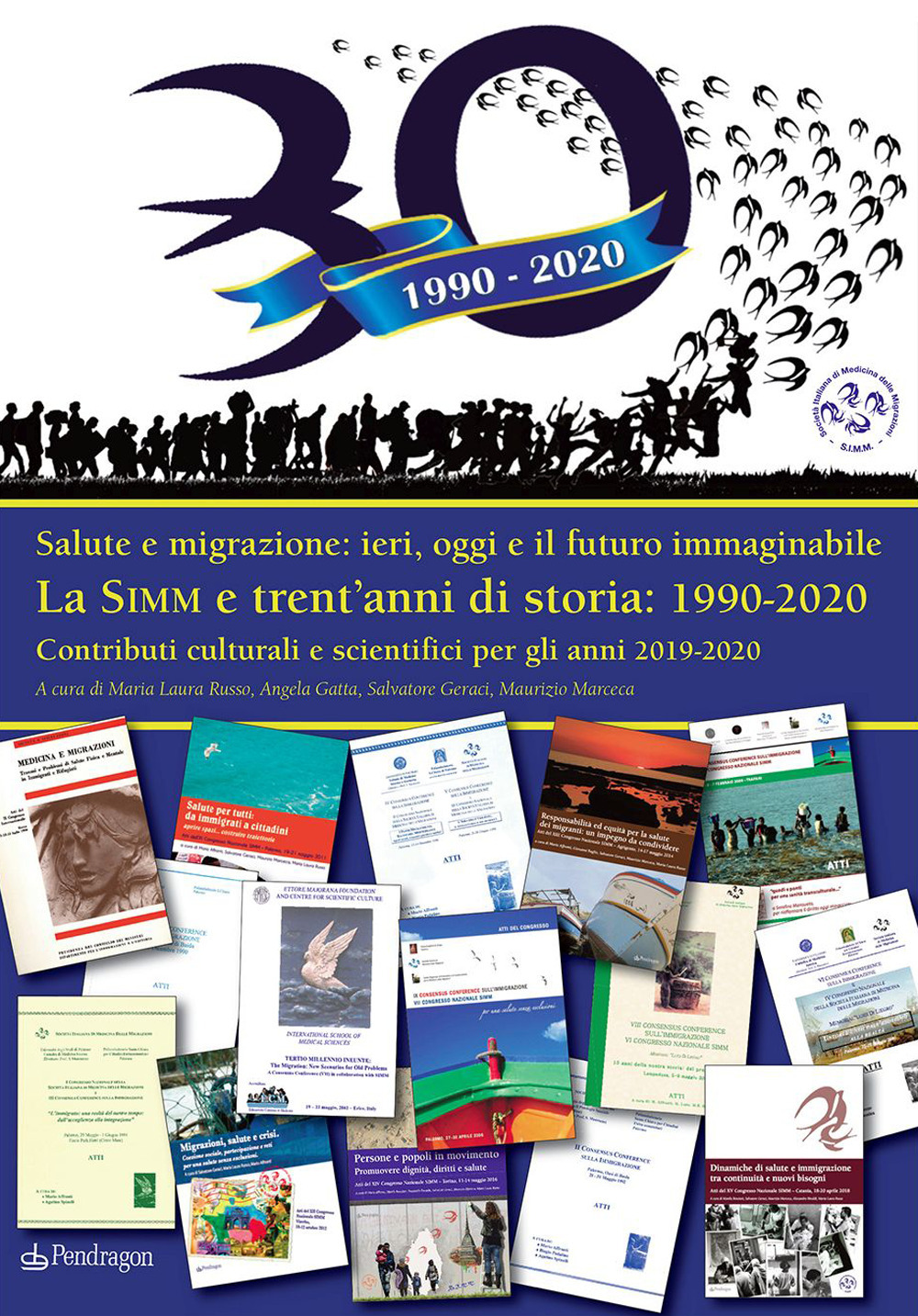 La SIMM e trent’anni di storia: 1990-2020. Salute e migrazione: ieri, oggi e il futuro immaginabile. Contributi culturali e scientifici per gli anni 2019-2020