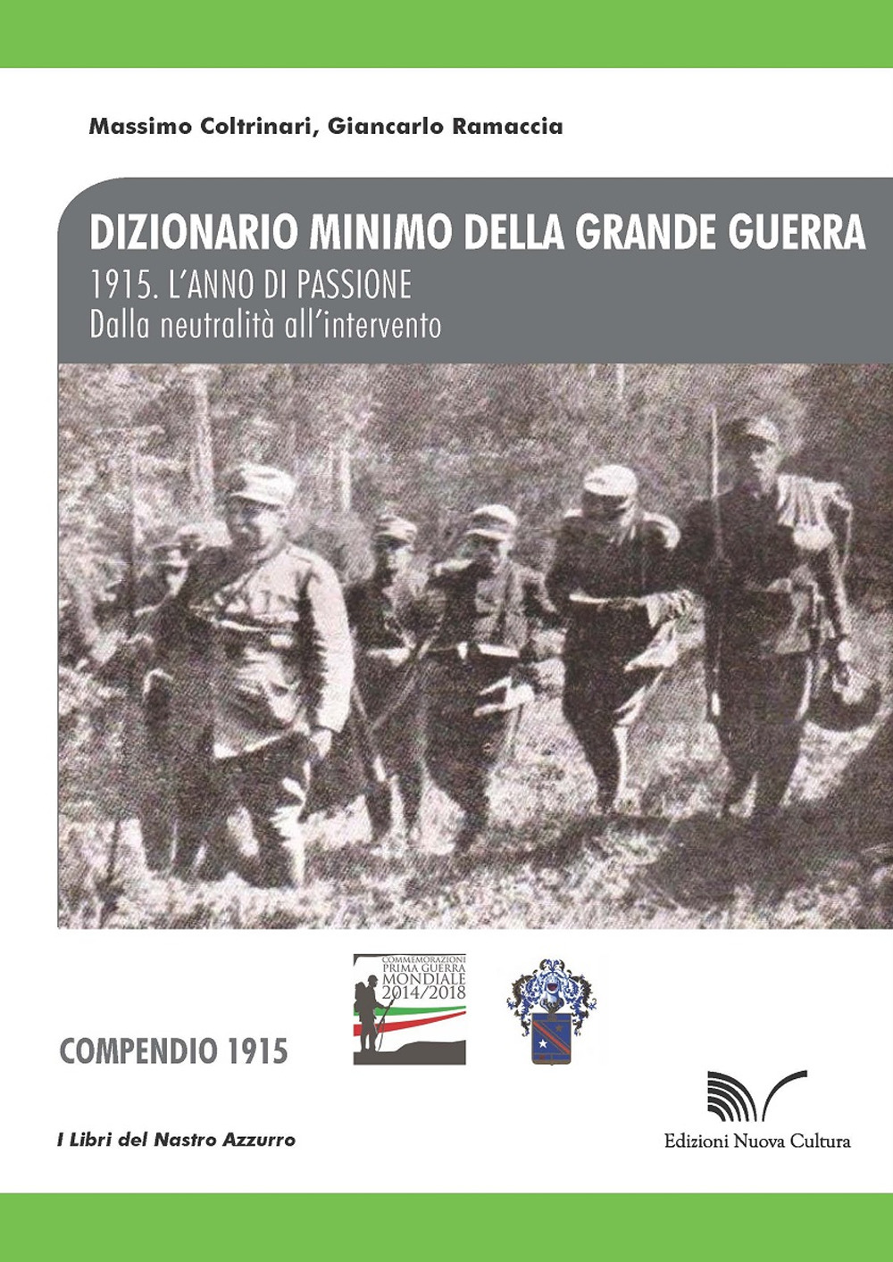 1915. L'anno della passione. Dalla neutralità  all'intervento