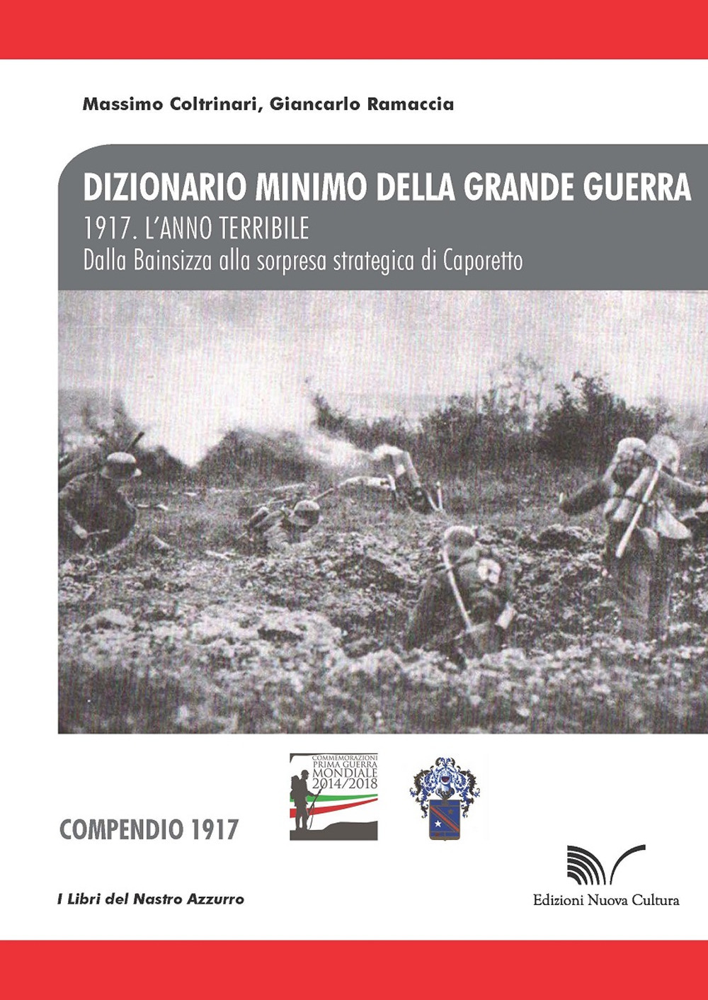 1917. L'anno terribile. Dalla Bainsizza alla sorpresa strategica di Caporetto