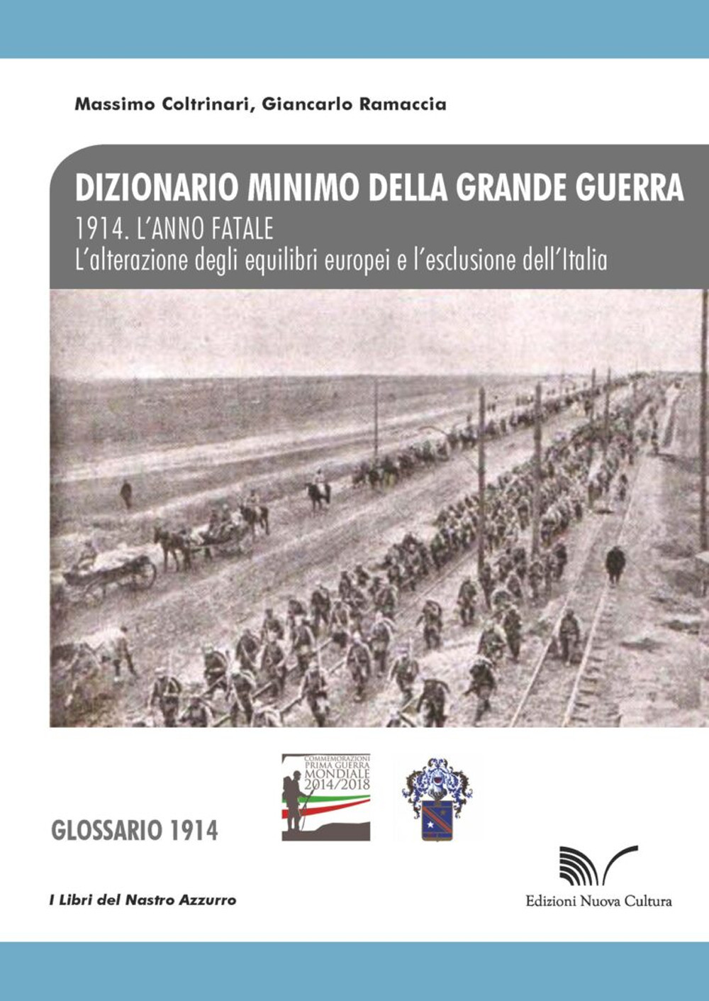 1914. L'anno fatale. L'alterazione degli equilibri europei e l'esclusione dell'Italia. Glossario