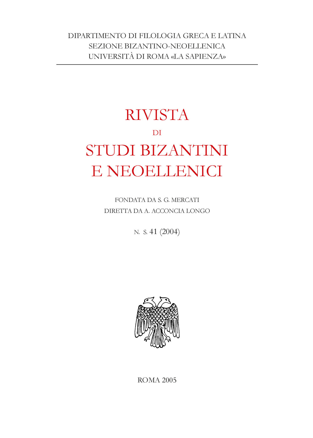 Rivista di studi bizantini e neoellenici. Ediz. anastatica. Vol. 41
