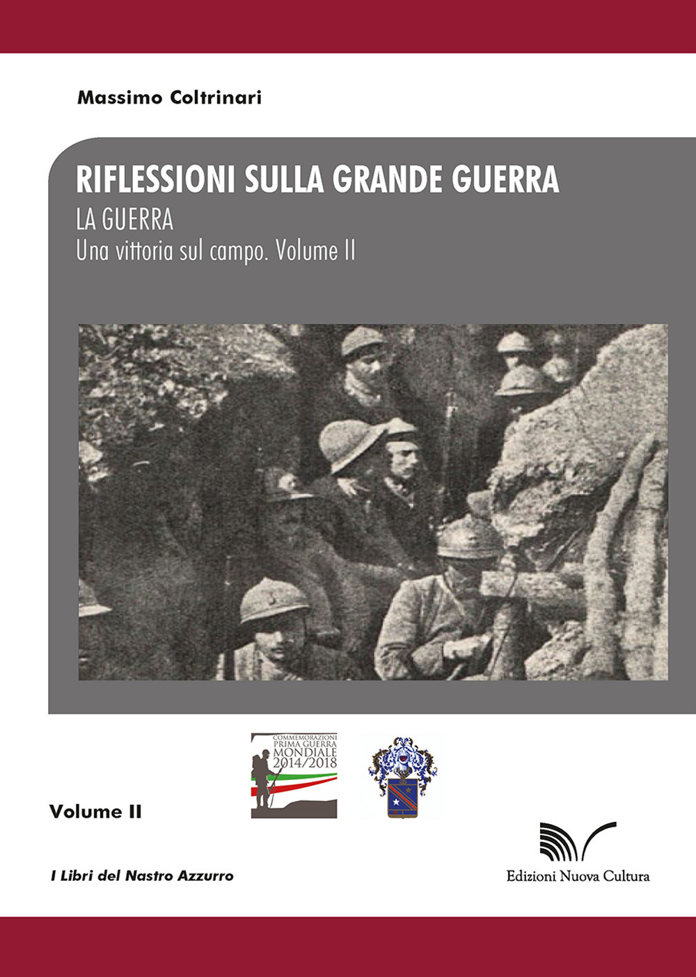 Riflessioni sulla Grande Guerra. Vol. 2: La guerra. Una vittoria sul campo