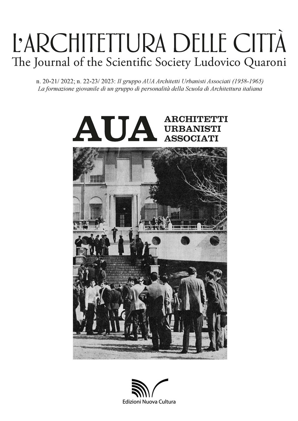 L'architettura delle città. The Journal of the Scientific Society Ludovico Quaroni. Vol. 20-23: Il gruppo AUA Architetti Urbanisti Associati (1958-1965)