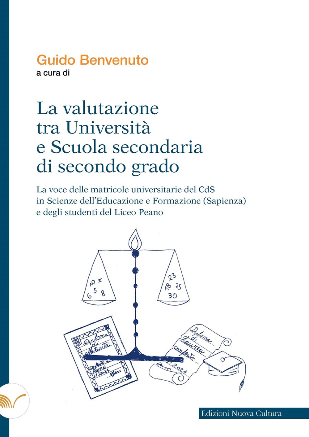 La valutazione tra università e scuola secondaria di secondo grado. La voce delle matricole universitarie del CdS in Scienze dell'educazione e formazione (Sapienza) e degli studenti del Liceo Peano