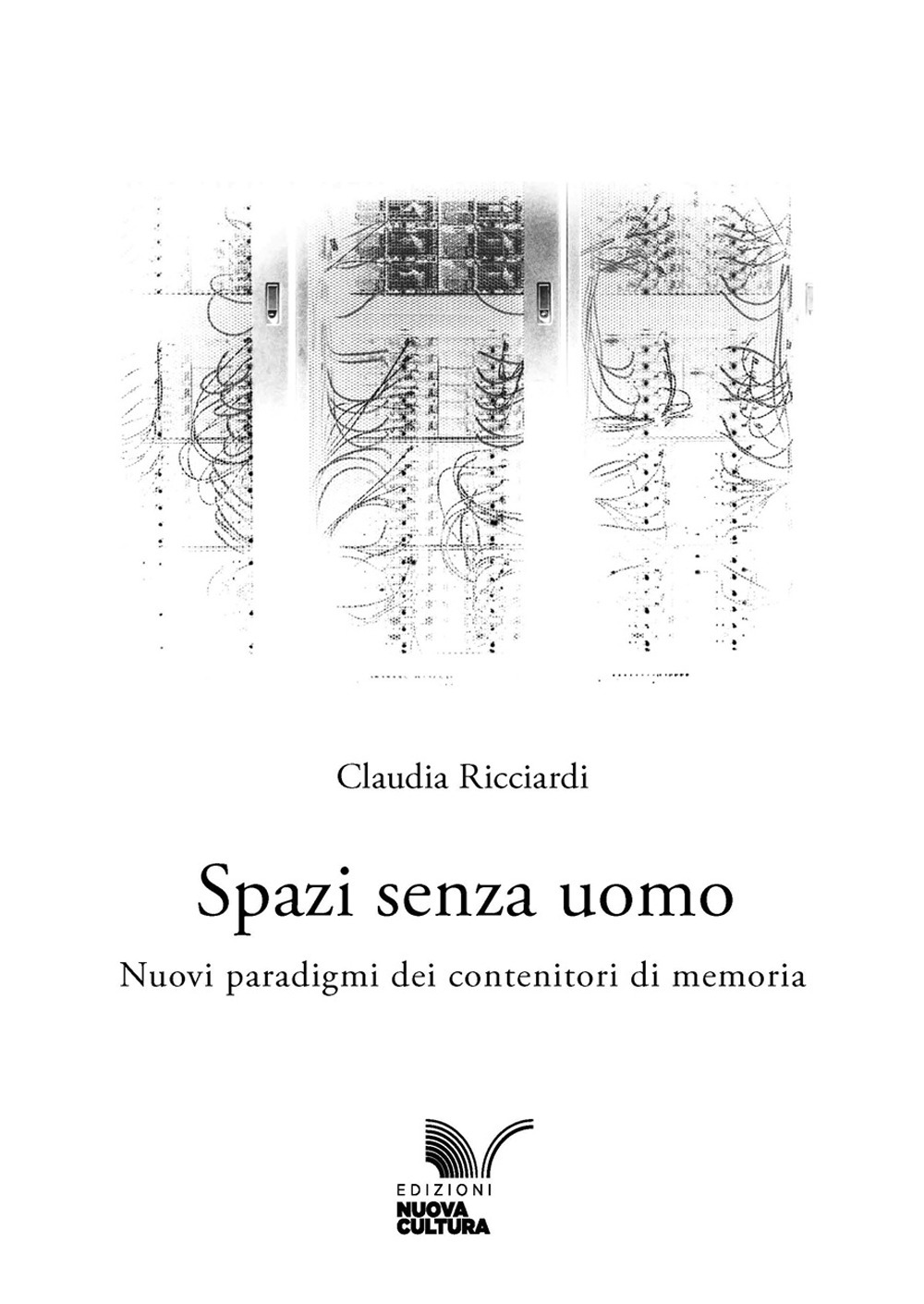 Spazi senza uomo. Nuovi paradigmi dei contenitori di memoria