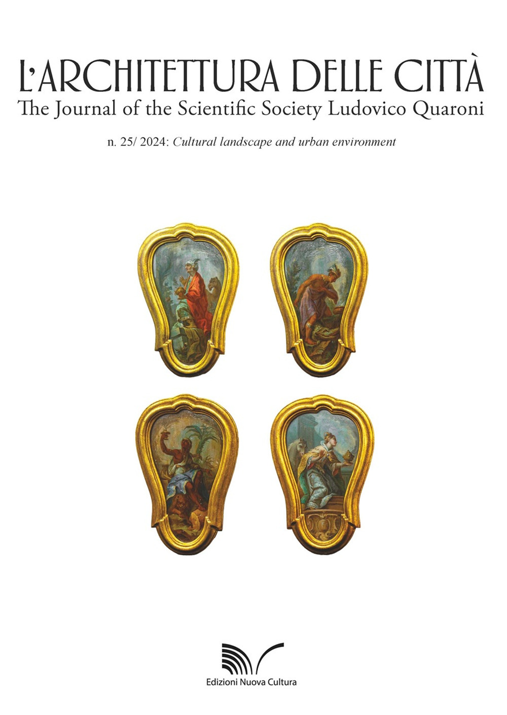 L'architettura delle città. The Journal of the Scientific Society Ludovico Quaroni. Vol. 25: Cultural landscape and urban environment