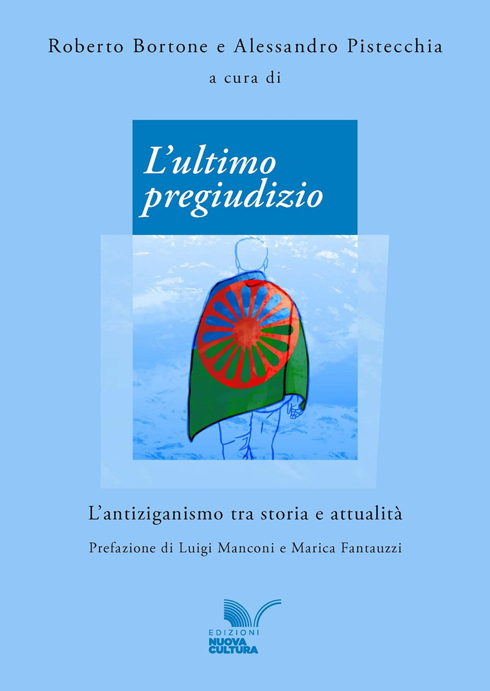 L'ultimo pregiudizio L'antiziganismo tra storia e attualità